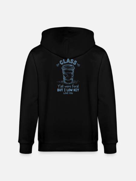 Teacher Appreciation School Y'all Were Feral - Stanley/Stella CULTIVATOR Unisex Organic Hooded Jacket - black
