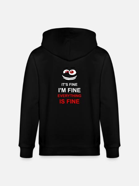 everything is fine quote - Stanley/Stella CULTIVATOR  Unisex Organic Hooded Jacket - black