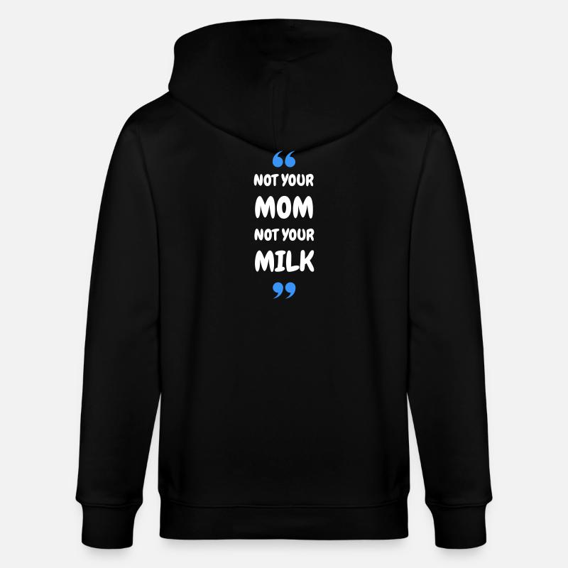 Pas ta maman, pas ton lait - Veste à capuche bio CULTIVATOR Stanley/Stella Unisexe - noir