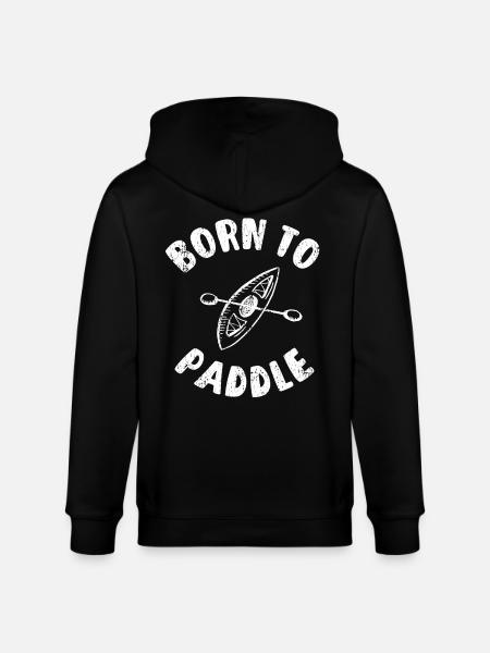 Born To Paddle kayak - canoe - kayak - boat - Stanley/Stella CULTIVATOR  Unisex Organic Hooded Jacket - black