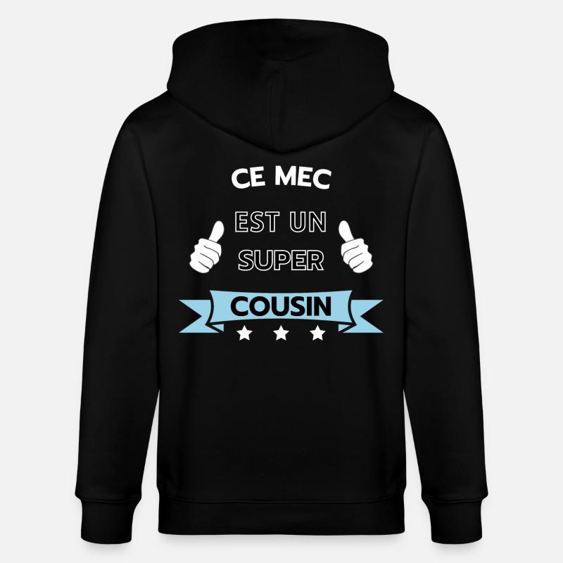 Ce mec est super cousin - Veste à capuche bio CULTIVATOR Stanley/Stella Unisexe - noir