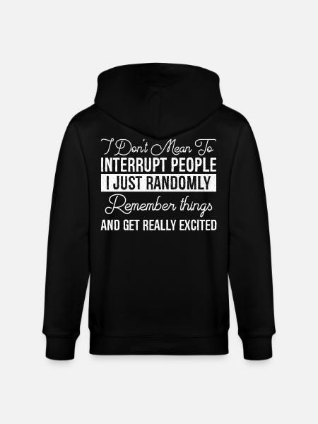 I Don't Mean To Interrupt People - Stanley/Stella CULTIVATOR  Unisex Organic Hooded Jacket - black