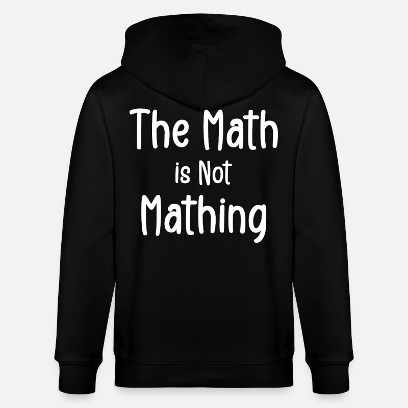 the math is not mathing - Veste à capuche bio CULTIVATOR Stanley/Stella Unisexe - noir