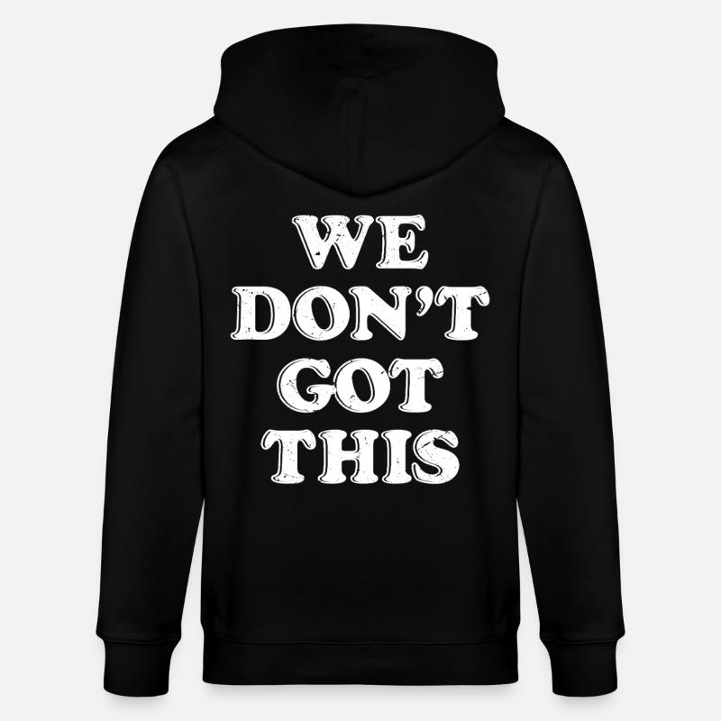 we don't got this - Stanley/Stella Unisex Bio-Kapuzenjacke CULTIVATOR  - Schwarz