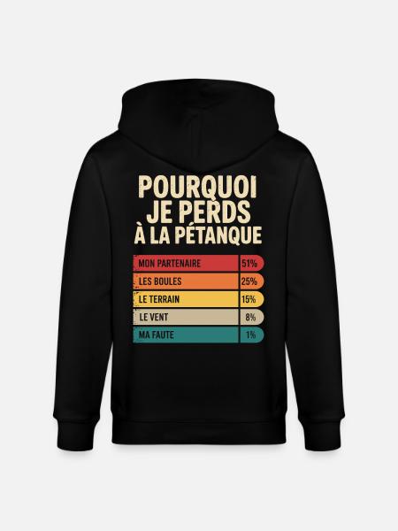 Pourquoi Je Perds à la Pétanque Humour Pétanque - Veste à capuche bio CULTIVATOR Stanley/Stella Unisexe - noir