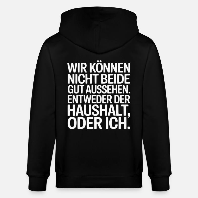 Haushalt oder ich – Lustiger Spruch - Stanley/Stella Unisex Bio-Kapuzenjacke CULTIVATOR  - Schwarz