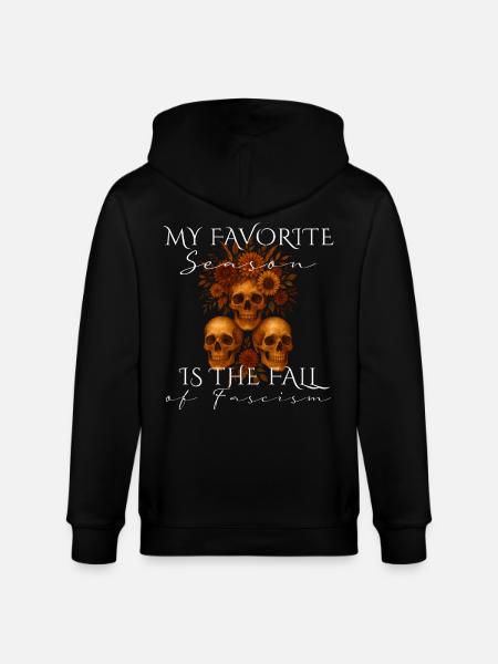 My Favorite Season Fall of Fascism Design - Stanley/Stella CULTIVATOR  Unisex Organic Hooded Jacket - black