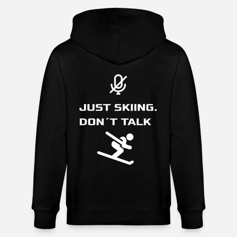Just Skiing - Dont Talk - Stanley/Stella Unisex Bio-Kapuzenjacke CULTIVATOR - Schwarz