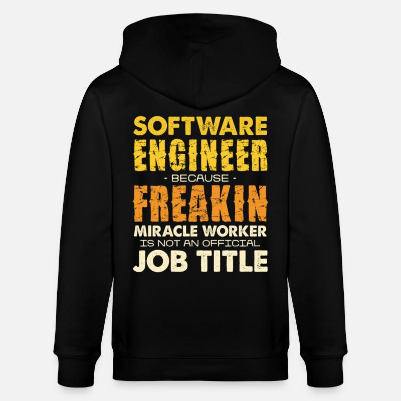 Software Engineer Freakin Miracle Worker - Stanley/Stella Unisex Bio-Kapuzenjacke CULTIVATOR  - Schwarz