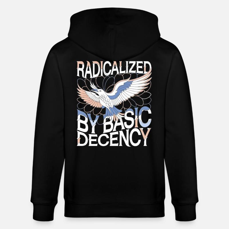 Radicalized by Basic Decency Statement Kunst - Stanley/Stella Unisex Bio-Kapuzenjacke CULTIVATOR - Schwarz