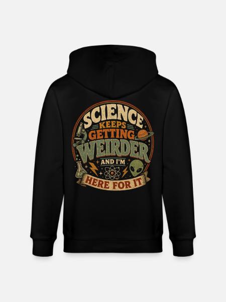 Science is getting crazier and crazier - Stanley/Stella CULTIVATOR Unisex Organic Hooded Jacket - black