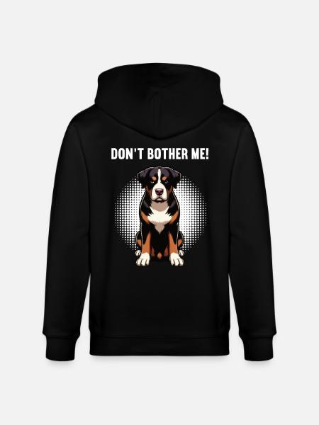 Don't Bother Me Appenzeller Sennenhund Sennenhunde - Stanley/Stella CULTIVATOR  Unisex Organic Hooded Jacket - black