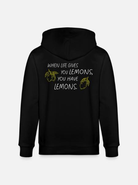 When Life Gives You Lemons Statement - Stanley/Stella CULTIVATOR Unisex Organic Hooded Jacket - black