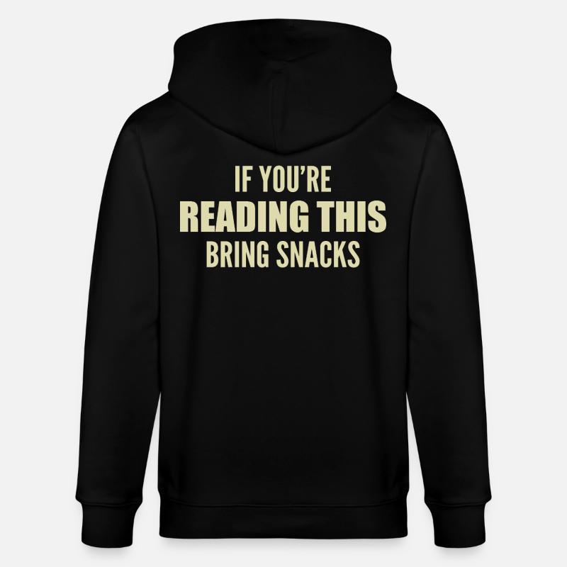 if you're reading this bring snacks - Veste à capuche bio CULTIVATOR Stanley/Stella Unisexe - noir