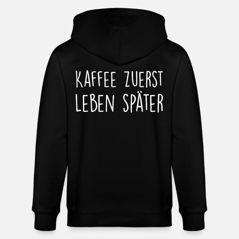 Kaffee zuerst, Leben später - Stanley/Stella Unisex Bio-Kapuzenjacke CULTIVATOR  - Schwarz