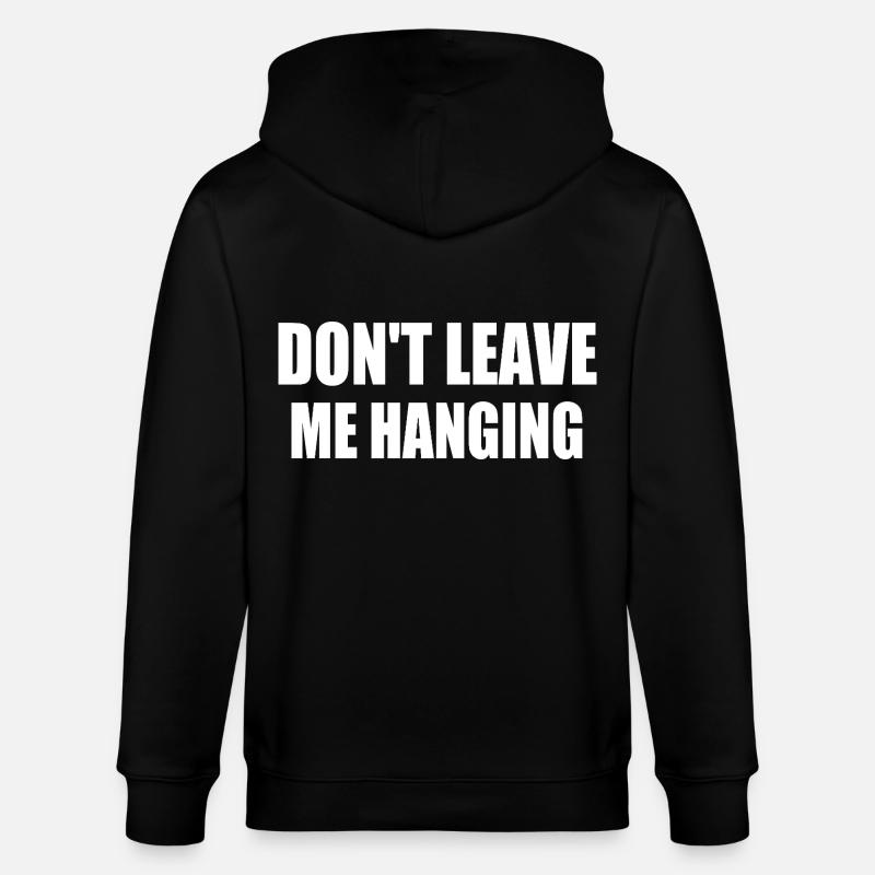 don't leave me hanging - Veste à capuche bio CULTIVATOR Stanley/Stella Unisexe - noir