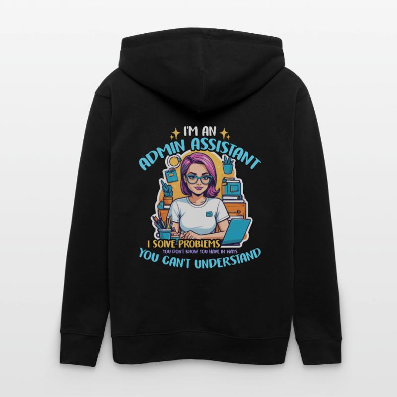 I'm An Admin Assistant I Solve Problems Secretary Stanley/Stella Unisex Bio-Kapuzenjacke CULTIVATOR 