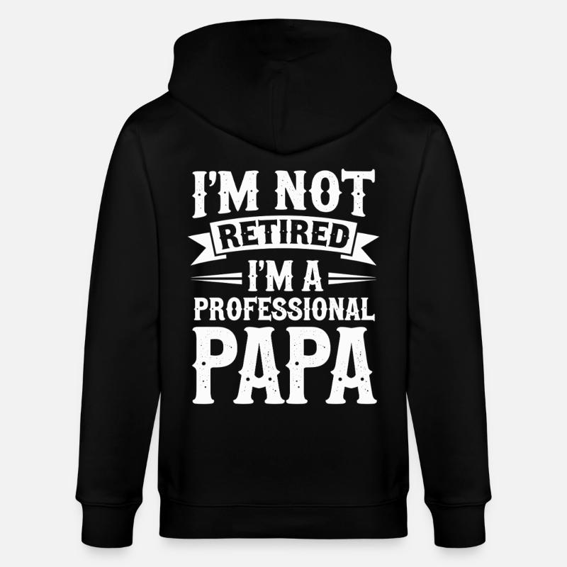 I'm Not Retired Papa-Statement - Stanley/Stella Unisex Bio-Kapuzenjacke CULTIVATOR  - Schwarz