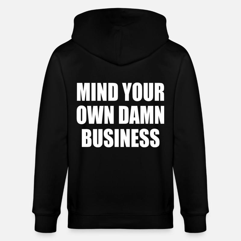 mind your own damn business - Veste à capuche bio CULTIVATOR Stanley/Stella Unisexe - noir
