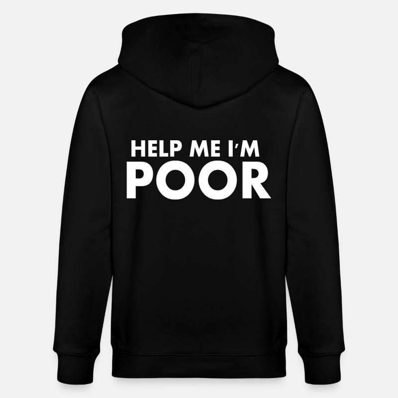 help me im poor - Stanley/Stella Unisex Bio-Kapuzenjacke CULTIVATOR - Schwarz