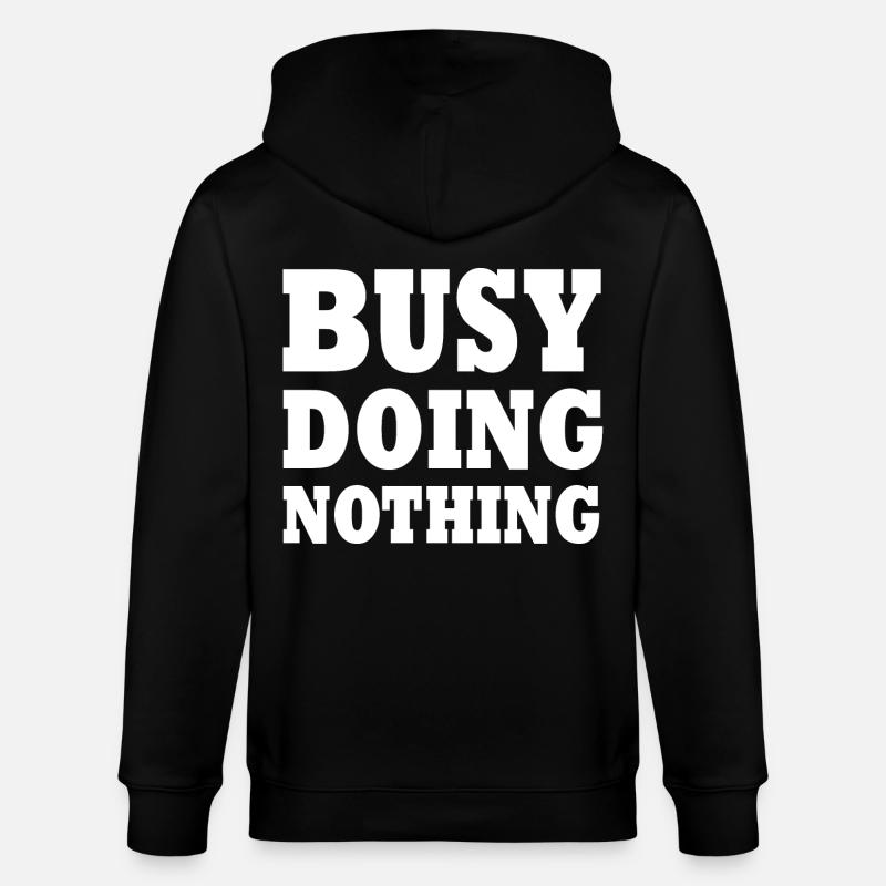 busy doing nothing - Stanley/Stella Unisex Bio-Kapuzenjacke CULTIVATOR  - Schwarz