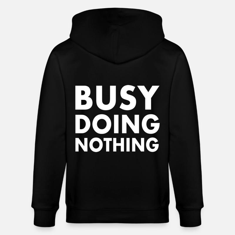 busy doing nothing - Veste à capuche bio CULTIVATOR Stanley/Stella Unisexe - noir