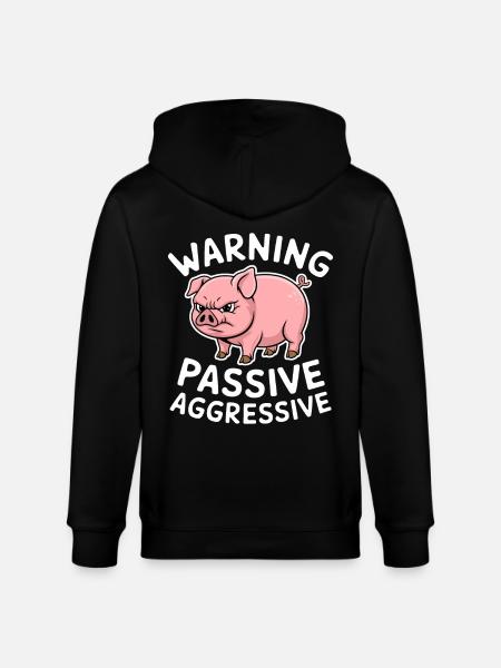 Warning Passive Aggressive Pig - Stanley/Stella CULTIVATOR Unisex Organic Hooded Jacket - black