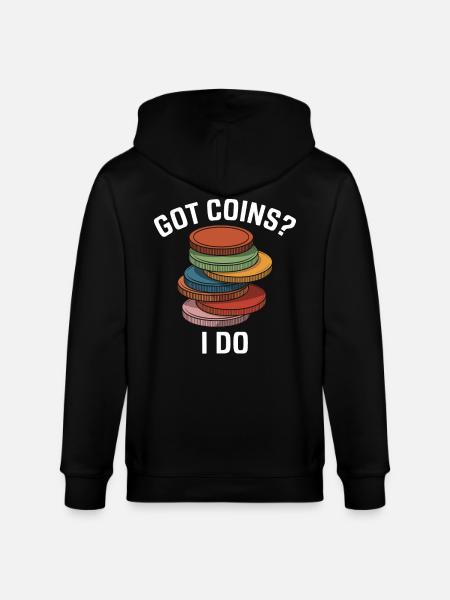 Numismatics: Got Coins? I Do - Stanley/Stella CULTIVATOR  Unisex Organic Hooded Jacket - black