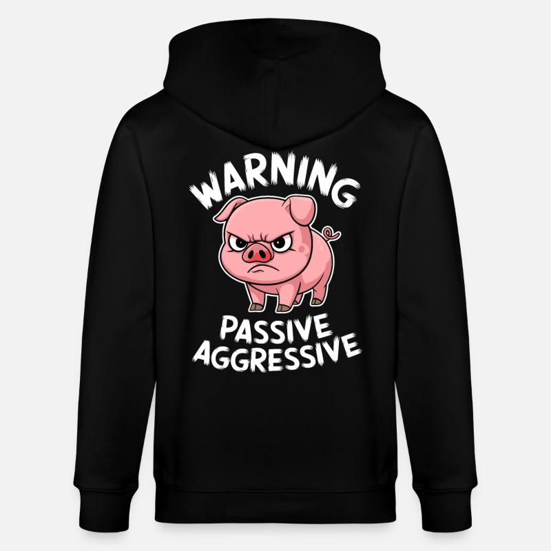 Beware Passive Aggressive Pig Comic - Stanley/Stella CULTIVATOR  Unisex Organic Hooded Jacket - black