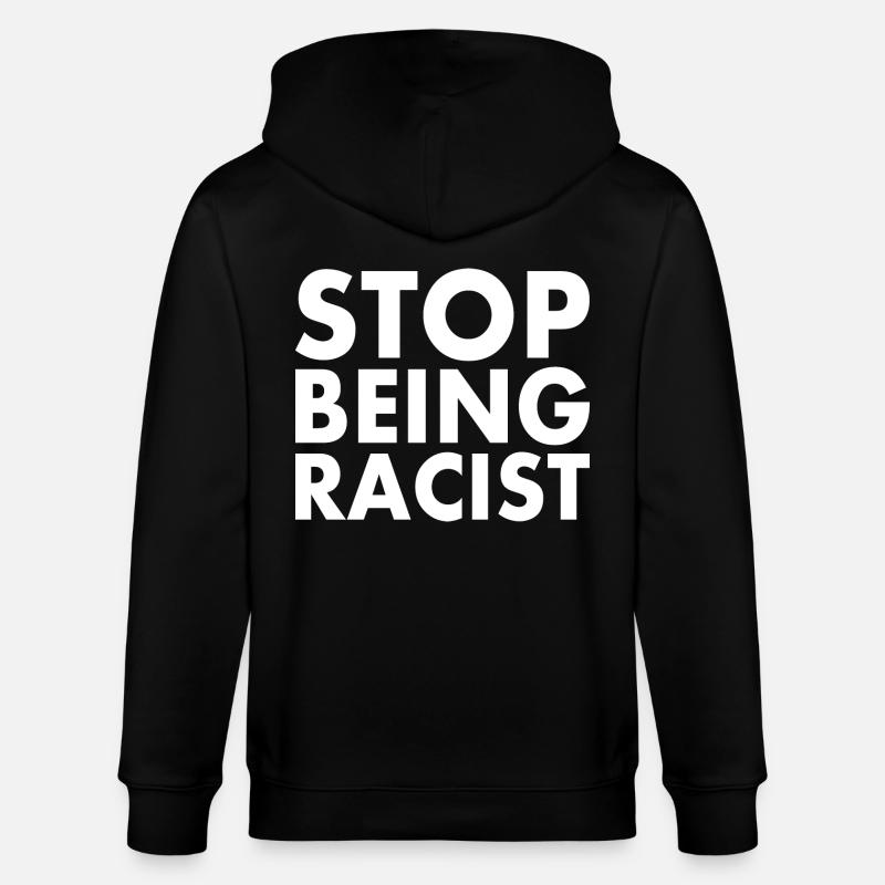 Stop being racist - Veste à capuche bio CULTIVATOR Stanley/Stella Unisexe - noir