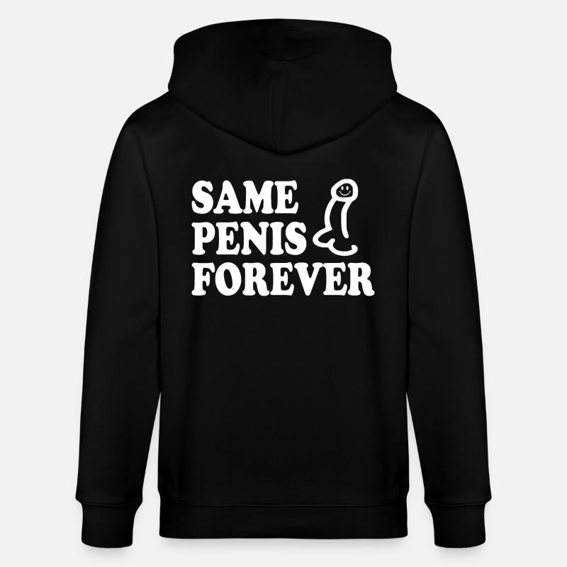 Same penis forever - Stanley/Stella CULTIVATOR  Unisex Organic Hooded Jacket - black