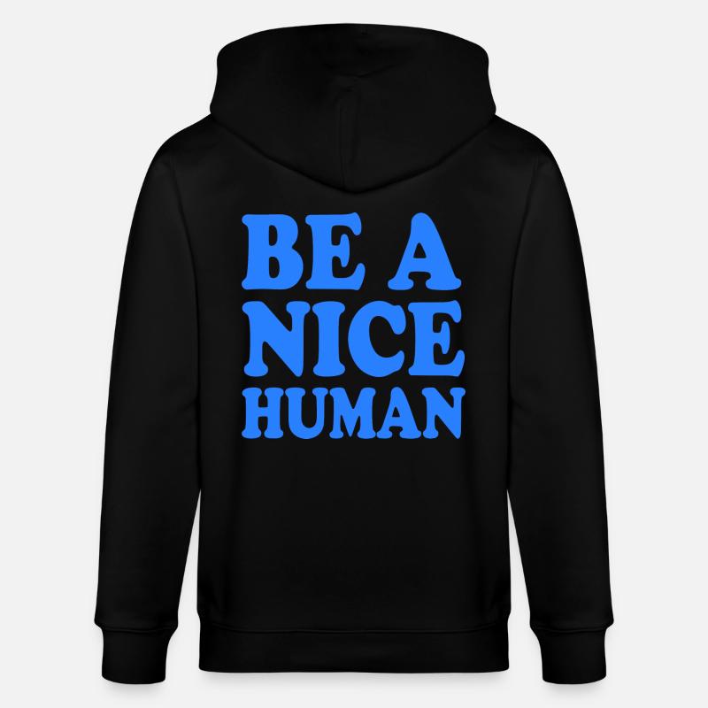 Be a nice human - Stanley/Stella Unisex Bio-Kapuzenjacke CULTIVATOR  - Schwarz