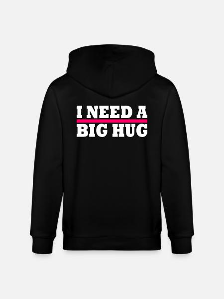I need a big hug - Stanley/Stella CULTIVATOR Unisex Organic Hooded Jacket - black