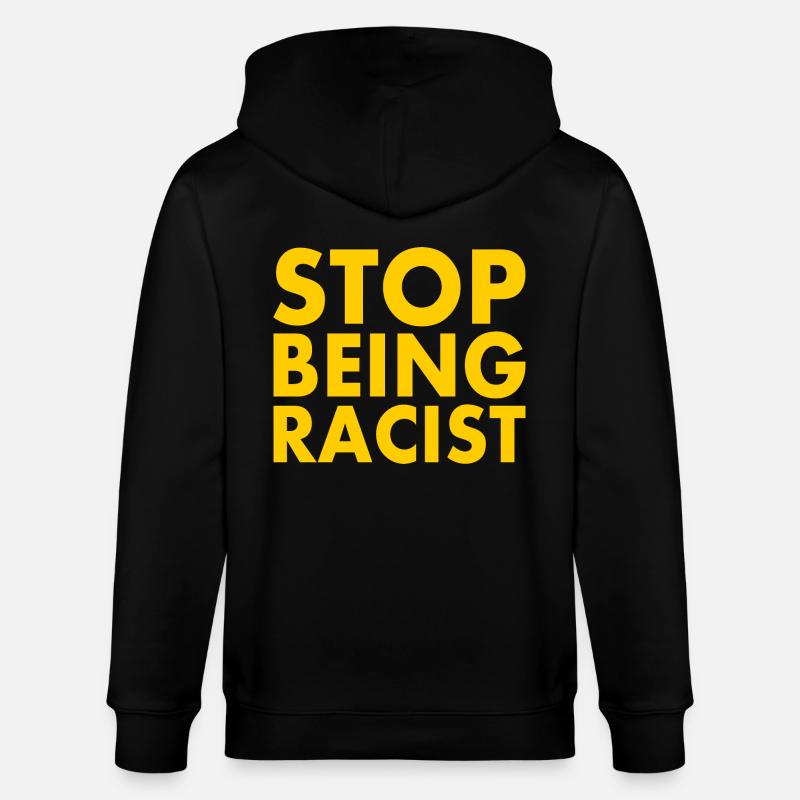 Stop being racist - Stanley/Stella Unisex Bio-Kapuzenjacke CULTIVATOR  - Schwarz