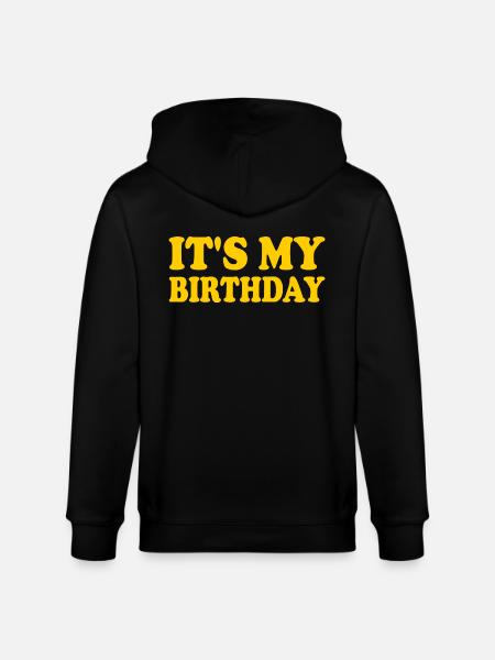 It's my birthday - Stanley/Stella CULTIVATOR  Unisex Organic Hooded Jacket - black