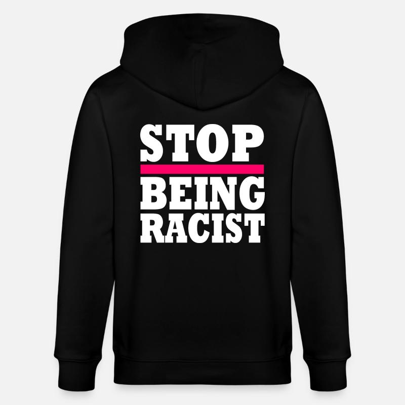 Stop being racist - Veste à capuche bio CULTIVATOR Stanley/Stella Unisexe - noir