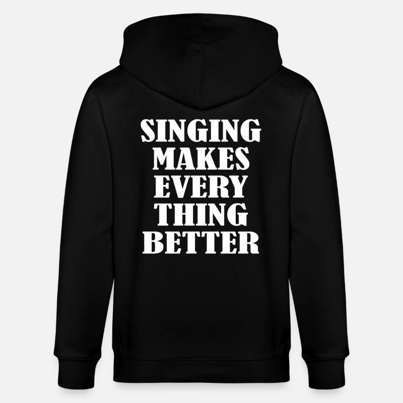 Singing makes everything better - Stanley/Stella CULTIVATOR  Unisex Organic Hooded Jacket - black