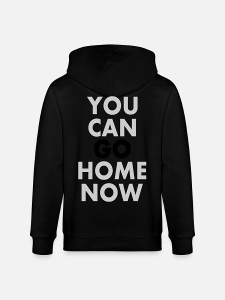 You can go home now - Stanley/Stella CULTIVATOR Unisex Organic Hooded Jacket - black