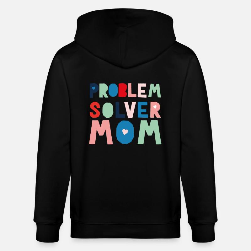 Problem Solver Mom - Stanley/Stella CULTIVATOR  Unisex Organic Hooded Jacket - black