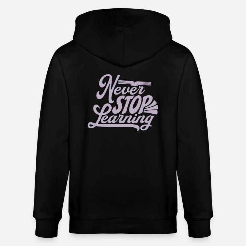 never stop learning quote - Stanley/Stella CULTIVATOR  Unisex Organic Hooded Jacket - black