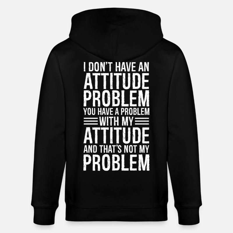 Je n’ai pas de problème d’attitude - Veste à capuche bio CULTIVATOR Stanley/Stella Unisexe - noir
