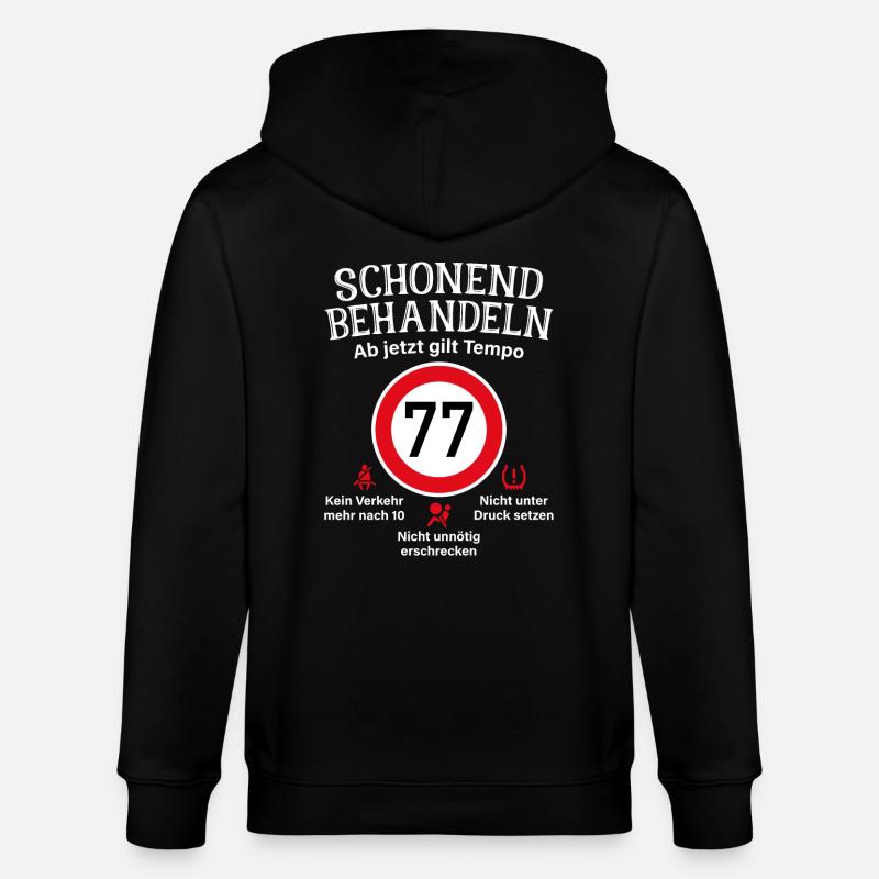 77. Geburtstag Schonend Behandeln 77 Tempolimit 77 - Stanley/Stella Unisex Bio-Kapuzenjacke CULTIVATOR - Schwarz