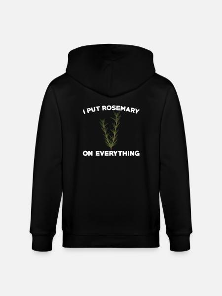 Funny Rosemary Lover Saying - Stanley/Stella CULTIVATOR Unisex Organic Hooded Jacket - black