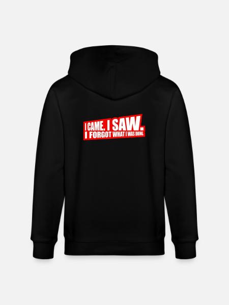 I came saw forget - Stanley/Stella CULTIVATOR Unisex Organic Hooded Jacket - black