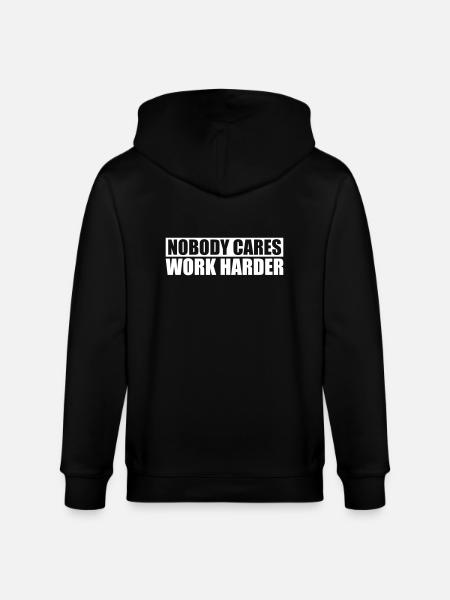 nobody cares work harder - Stanley/Stella CULTIVATOR  Unisex Organic Hooded Jacket - black