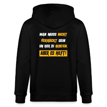 Man muss nicht verrückt sein um hier zu arbeiten - Stanley/Stella Unisex Bio-Kapuzenjacke CULTIVATOR  - Schwarz - Hinten - Anna (173cm)