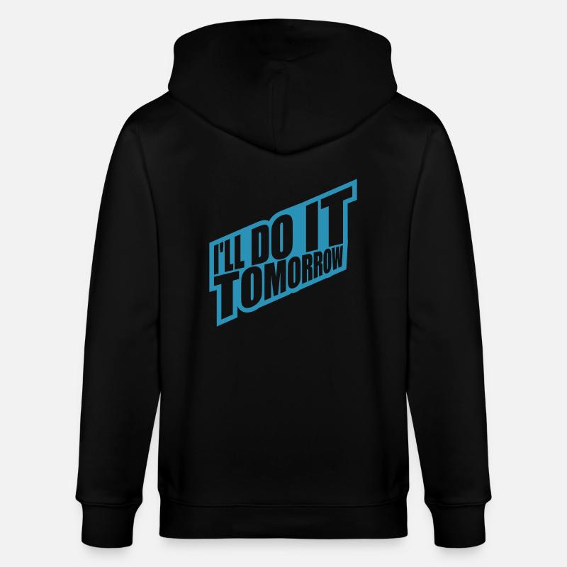 do it tomorrow Zitat - Stanley/Stella Unisex Bio-Kapuzenjacke CULTIVATOR  - Schwarz