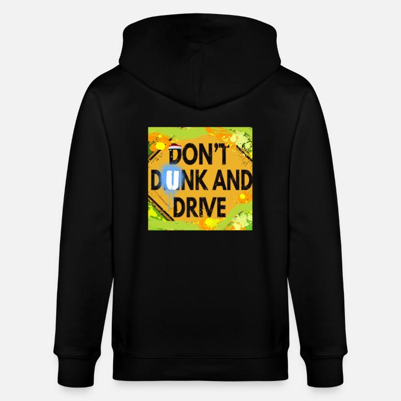 "DON'T DUNK AND DRIVE" - Veste à capuche bio CULTIVATOR Stanley/Stella Unisexe - noir