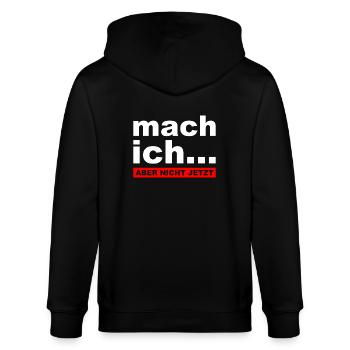 Mach ich... Aber nicht jetzt - Lustiger Spruch - Stanley/Stella Unisex Bio-Kapuzenjacke CULTIVATOR  - Schwarz - Hinten - Anna (173cm)