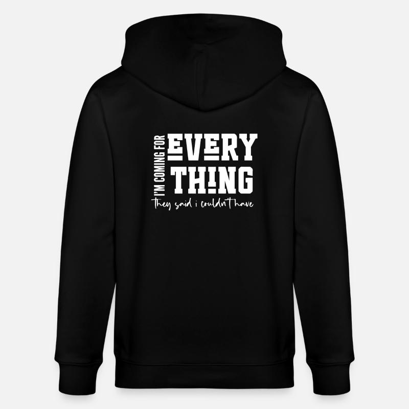I’m Coming for Everything - Stanley/Stella CULTIVATOR Unisex Organic Hooded Jacket - black
